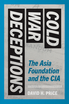 Paperback Cold War Deceptions: The Asia Foundation and the CIA Book