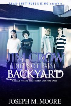 Paperback Jim Crow Did Not Exist in my Backyard Book