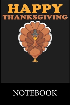 Paperback Happy Thanksgiving Notebook: Blank Lined Notebook, Composition Book for School Diary Writing Notes, Taking Notes, Recipes, Sketching, Writing, Orga Book