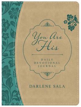 Paperback You Are His Daily Devotional Journal: From the Beloved Author of Created for a Purpose and Encouraging Words for Women Book