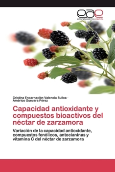 Paperback Capacidad antioxidante y compuestos bioactivos del néctar de zarzamora [Spanish] Book