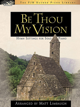 Paperback Be Thou My Vision (Hymn Settings for Solo Piano) Book