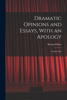 Paperback Dramatic Opinions and Essays, With an Apology: Volume One Book