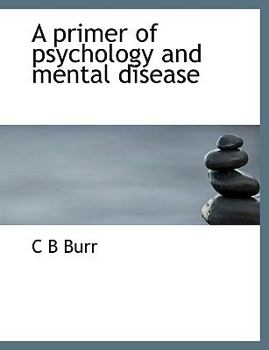 Paperback A Primer of Psychology and Mental Disease [Large Print] Book