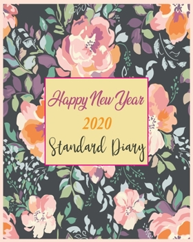 Paperback Happy New Year 2020 Standard Diary: New Year Gift 2020 Christmas Gift 2020 2020 Planner Pretty Simple Planners Botanical Floral Gift For year 2020 Book