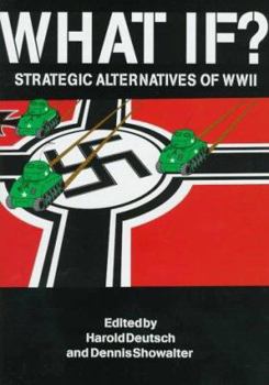 Hardcover What If?: Alternate Strategies of World War II Book