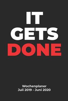 Paperback IT GETS DONE Wochenplaner Juli 2019 - Juni 2020: Aufgabenorganisator f?r Gesch?ftsleute [German] Book