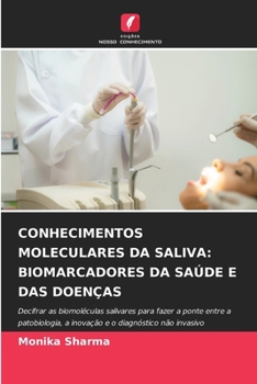 Conhecimentos Moleculares Da Saliva: Biomarcadores Da Saúde E Das Doenças (Portuguese Edition)