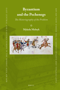 Hardcover Byzantium and the Pechenegs: The Historiography of the Problem Book