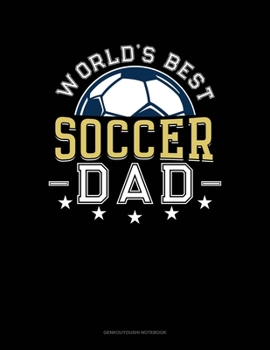 Paperback World's Best Soccer Dad: Genkouyoushi Notebook Book