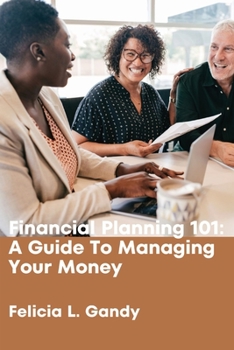 Paperback Financial Planning 101: A Guide To Managing Your Money Book