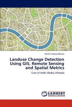 Paperback Landuse Change Detection Using GIS, Remote Sensing and Spatial Metrics Book