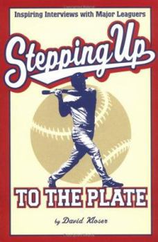 Paperback Stepping Up to the Plate: Inspiring Interviews with Major Leaguers Book