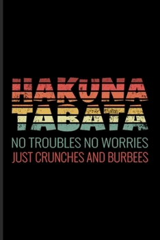 Paperback Hakuna Tabata No Troubles No Worries Just Crunches And Burbees: Tabata Undated Planner - Weekly & Monthly No Year Pocket Calendar - Medium 6x9 Softcov Book