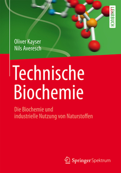 Paperback Technische Biochemie: Die Biochemie Und Industrielle Nutzung Von Naturstoffen [German] Book