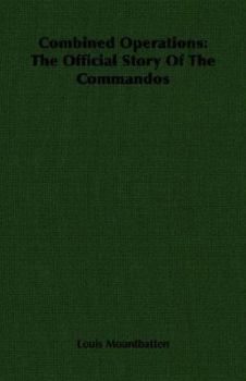 Paperback Combined Operations: The Official Story Of The Commandos Book