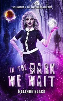 Paperback In the Dark We Wait: A Shadowed Universe Book