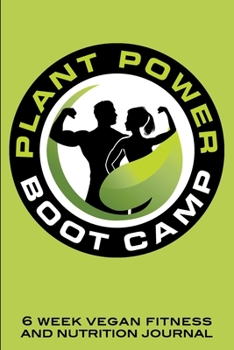 Paperback Plant Power Boot Camp 6 Week Vegan Fitness and Nutrition Journal Book