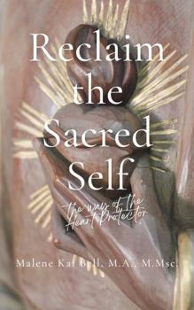 Reclaim the Sacred Self: The Way of the Heart Protector