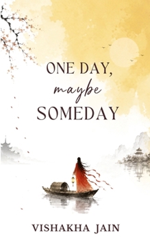 One Day, Maybe Someday: A Poetry Collection on Hope, Love, and Longing
