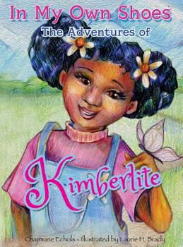 Hardcover In My Own Shoes: The Adventures of Kimberlite Book