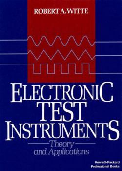 Hardcover Electronic Test Instruments: Theory and Application Book