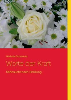 Paperback Worte der Kraft: Sehnsucht nach Erfüllung [German] Book