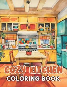 Paperback Cozy Kitchen Coloring Book: 100+ Realistic, Exciting and Adorable Illustrations for All Ages Book