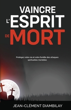 Paperback Vaincre l'esprit de mort [French] Book