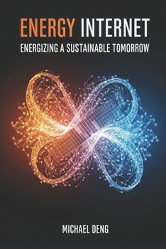 Paperback Energy Internet: Energizing A Sustainable Grid Tomorrow Book