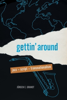 Paperback Gettin' Around: Jazz, Script, Transnationalism Book
