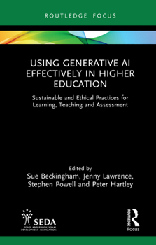 Hardcover Using Generative AI Effectively in Higher Education: Sustainable and Ethical Practices for Learning, Teaching and Assessment Book