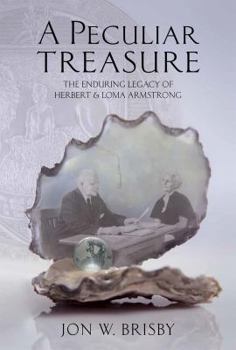 A Peculiar Treasure: The Enduring Legacy of Herbert & Loma Armstrong
