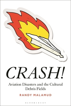 Hardcover Crash!: Aviation Disasters and the Cultural Debris Fields Book