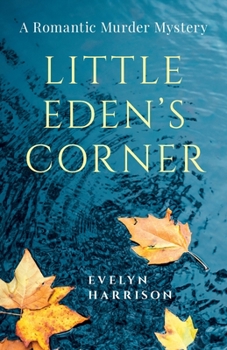Paperback Little Eden's Corner: A Romantic Murder Mystery Book