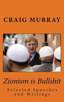 Paperback Zionism is Bullshit: Selected Speeches, Interviews and Writings Book