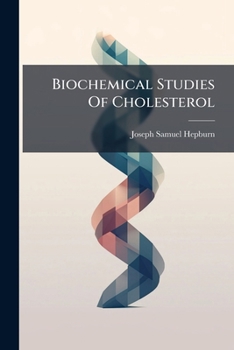 Biochemical Studies Of Cholesterol ...