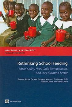 Paperback Rethinking School Feeding: Social Safety Nets, Child Development, and the Education Sector Book