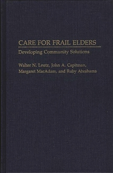 Hardcover Care for Frail Elders: Developing Community Solutions Book