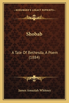 Paperback Shobab: A Tale Of Bethesda, A Poem (1884) Book
