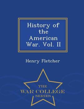 Paperback History of the American War. Vol. II - War College Series Book