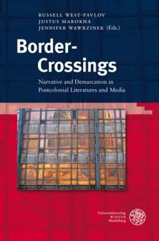 Hardcover Border-Crossings: Narrative and Demarcation in Postcolonial Literatures and Media Book