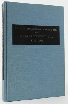 Hardcover 7,500 Marriages from Old Ninety-Six & Abbeville District, S.C., (1774-1890 Book