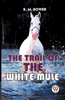 Paperback The Trail Of The White Mule Book
