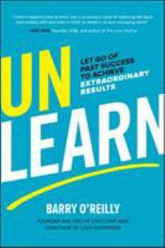 Hardcover Unlearn: Let Go of Past Success to Achieve Extraordinary Results Book