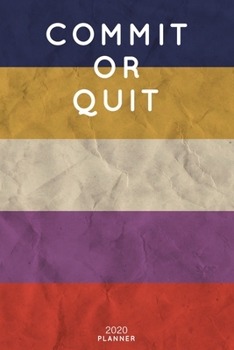 Commit Or Quit: Cute Motivational Quote Planner 2020 - 6"x9" 100 Pages with Calendar + US and UK Holidays + Monthly and Weekly Organizer + Habit ... Notebook (2020 Boho Planners - Volume 45)