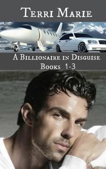 A Billionaire in Disguise, Books 1-3 - Book  of the A Billionaire in Disguise