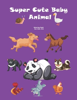 Paperback Super Cute Baby Animal Coloring Book For Kids 4-8 Book