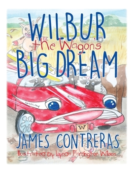 Paperback Wilbur the Wagon's Big Dream Book