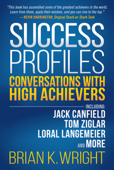 Paperback Success Profiles: Conversations with High Achievers Including Jack Canfield, Tom Ziglar, Loral Langemeier and More Book